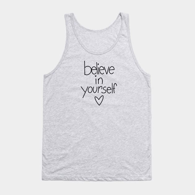 Believe in yourself Tank Top by VibeDezigns